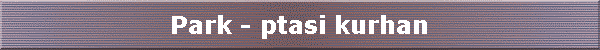 Park - ptasi kurhan